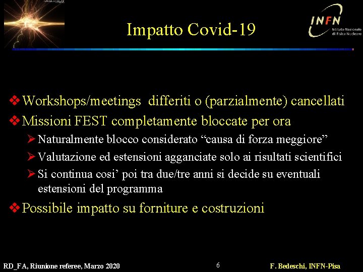 Impatto Covid-19 v Workshops/meetings differiti o (parzialmente) cancellati v Missioni FEST completamente bloccate per