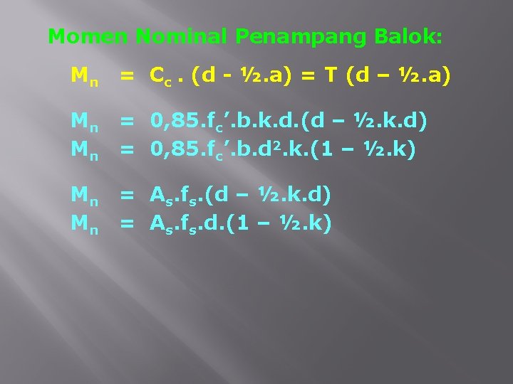 Momen Nominal Penampang Balok: Mn = Cc. (d - ½. a) = T (d