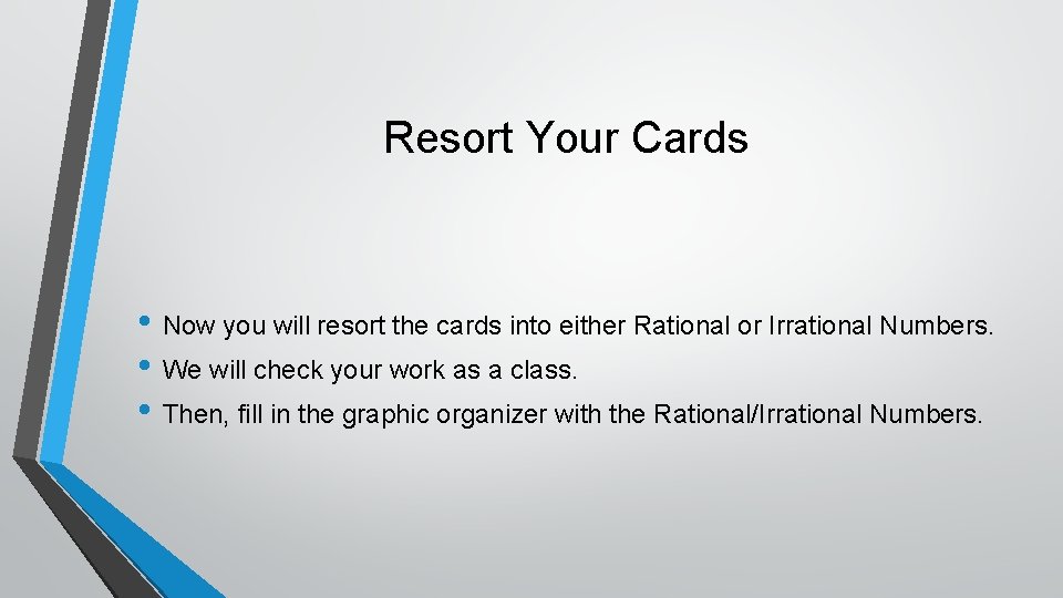 Resort Your Cards • Now you will resort the cards into either Rational or