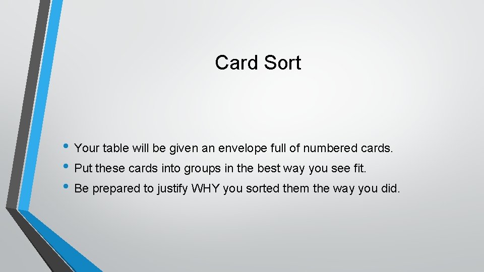 Card Sort • Your table will be given an envelope full of numbered cards.