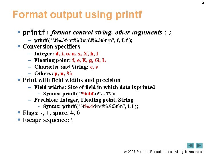 4 Format output using printf § printf( format-control-string, other-arguments ); – printf( "t%. 3 4 Format output using printf § printf( format-control-string, other-arguments ); – printf( "t%. 3