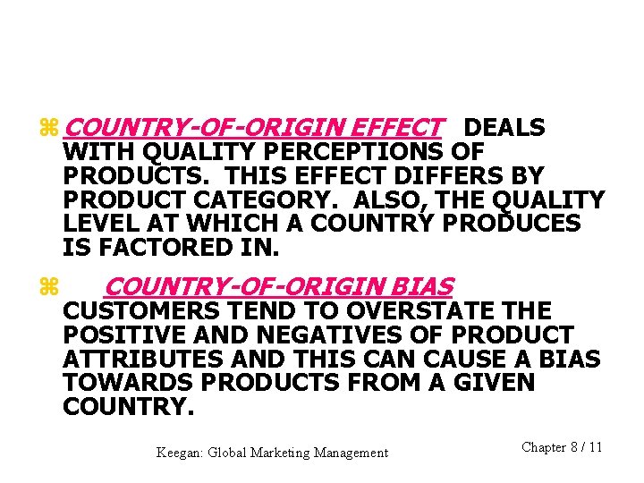 z COUNTRY-OF-ORIGIN EFFECT DEALS WITH QUALITY PERCEPTIONS OF PRODUCTS. THIS EFFECT DIFFERS BY PRODUCT