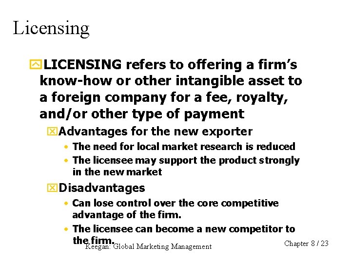 Licensing y. LICENSING refers to offering a firm’s know-how or other intangible asset to