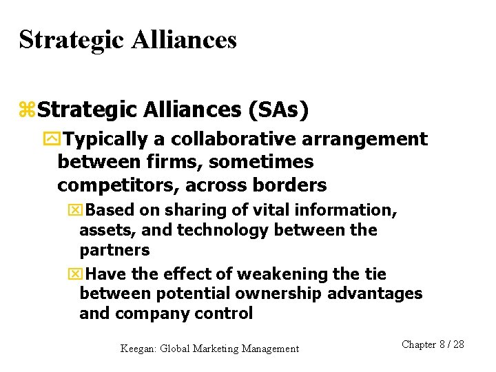 Strategic Alliances z. Strategic Alliances (SAs) y. Typically a collaborative arrangement between firms, sometimes