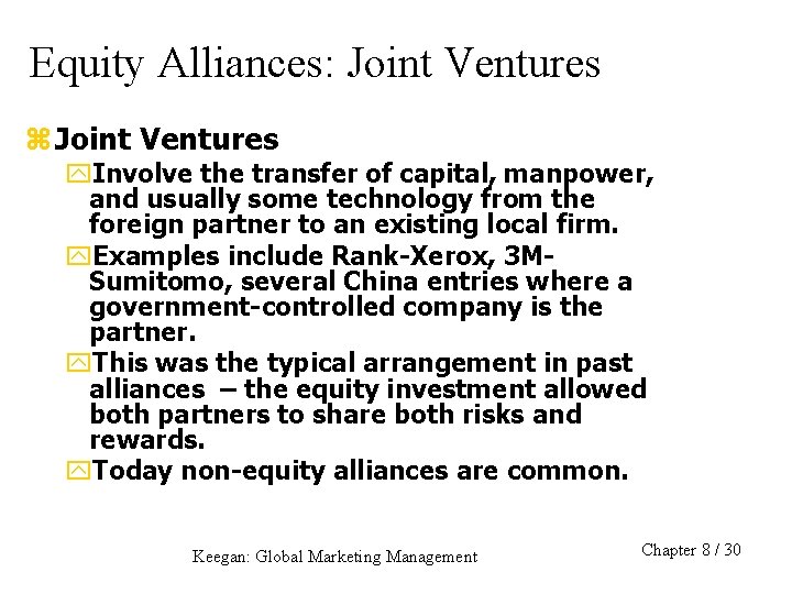 Equity Alliances: Joint Ventures z Joint Ventures y. Involve the transfer of capital, manpower,