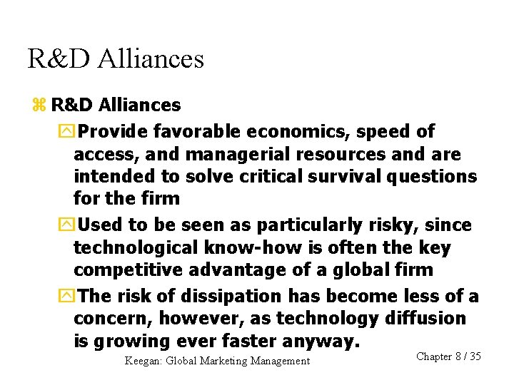R&D Alliances z R&D Alliances y. Provide favorable economics, speed of access, and managerial