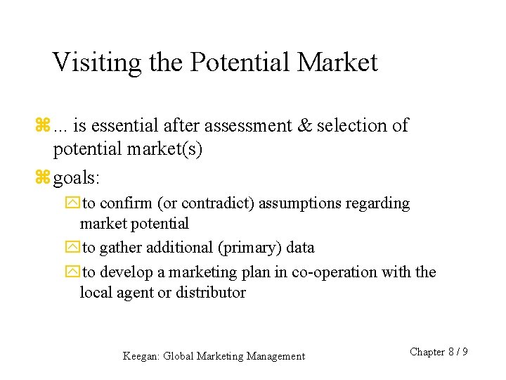 Visiting the Potential Market z. . . is essential after assessment & selection of