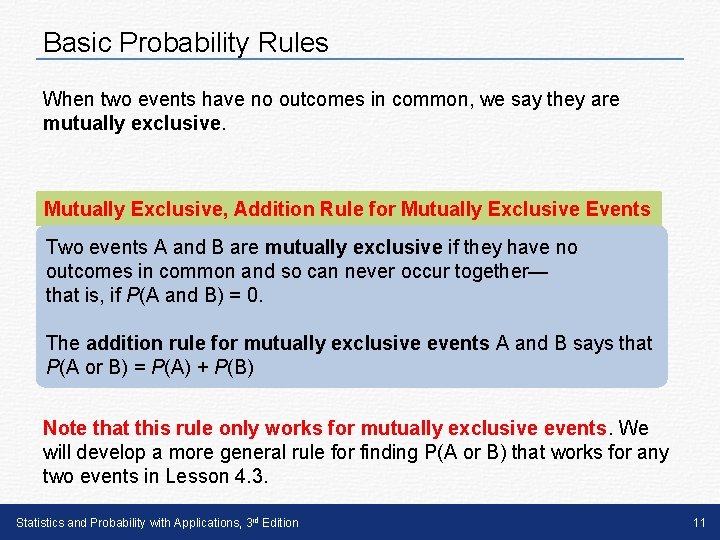 Basic Probability Rules When two events have no outcomes in common, we say they