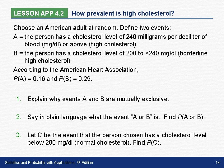 LESSON APP 4. 2 How prevalent is high cholesterol? Choose an American adult at