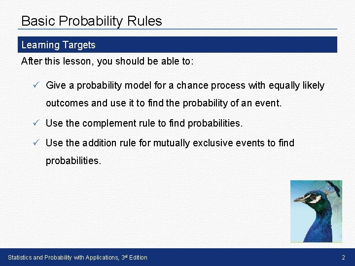 Basic Probability Rules Learning Targets After this lesson, you should be able to: ü