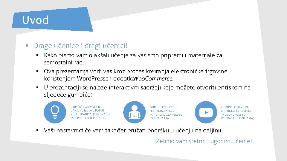 Uvod § Drage učenice i dragi učenici! § Kako bismo vam olakšali učenje za Uvod § Drage učenice i dragi učenici! § Kako bismo vam olakšali učenje za