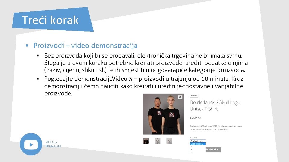 Treći korak § Proizvodi – video demonstracija § Bez proizvoda koji bi se prodavali, Treći korak § Proizvodi – video demonstracija § Bez proizvoda koji bi se prodavali,