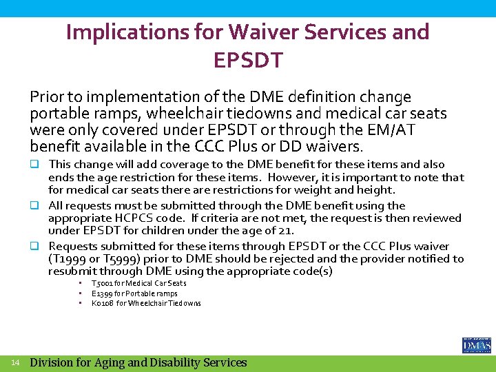 Implications for Waiver Services and EPSDT Prior to implementation of the DME definition change