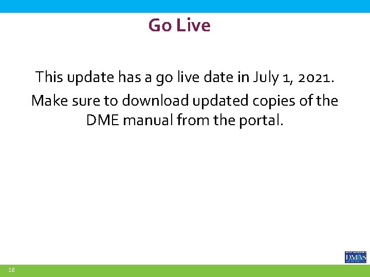Go Live This update has a go live date in July 1, 2021. Make