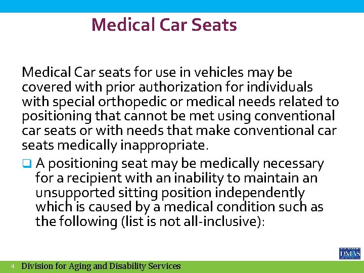 Medical Car Seats Medical Car seats for use in vehicles may be covered with