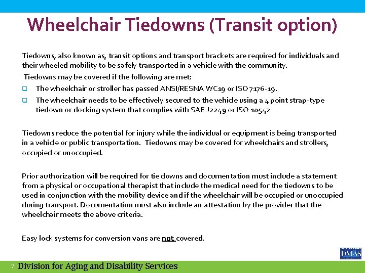 Wheelchair Tiedowns (Transit option) Tiedowns, also known as, transit options and transport brackets are