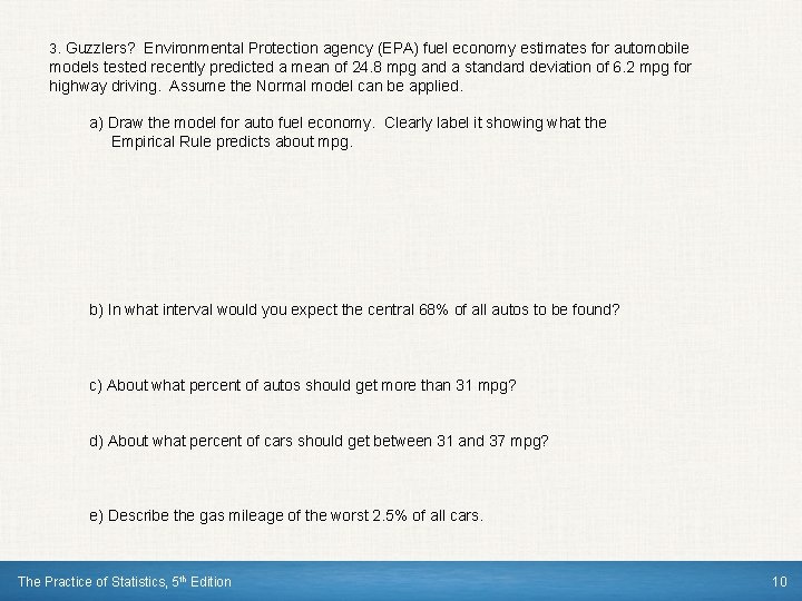 3. Guzzlers? Environmental Protection agency (EPA) fuel economy estimates for automobile models tested recently 3. Guzzlers? Environmental Protection agency (EPA) fuel economy estimates for automobile models tested recently