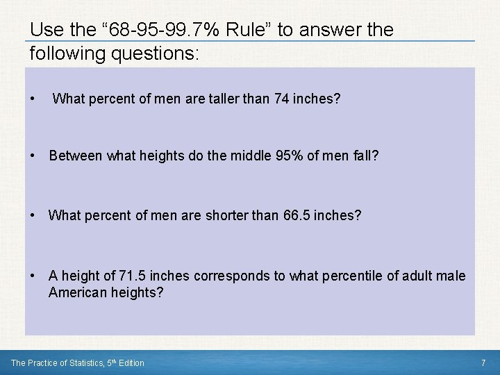 Use the “ 68 -95 -99. 7% Rule” to answer the following questions: • Use the “ 68 -95 -99. 7% Rule” to answer the following questions: •