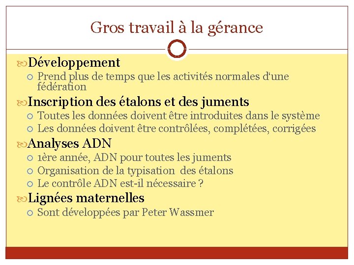 Gros travail à la gérance Développement Prend plus de temps que les activités normales