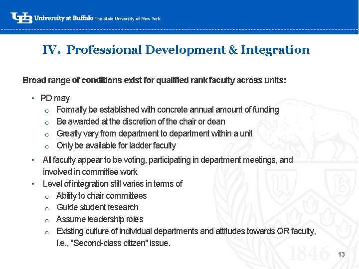 IV. Professional Development & Integration Broad range of conditions exist for qualified rank faculty