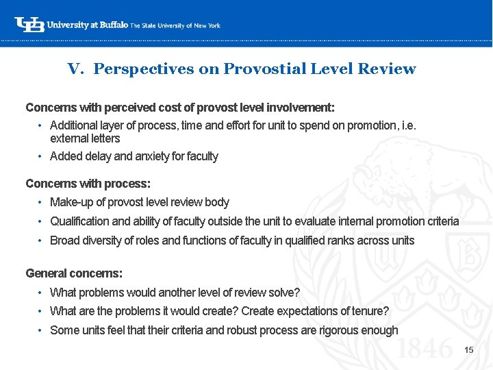 V. Perspectives on Provostial Level Review Concerns with perceived cost of provost level involvement: