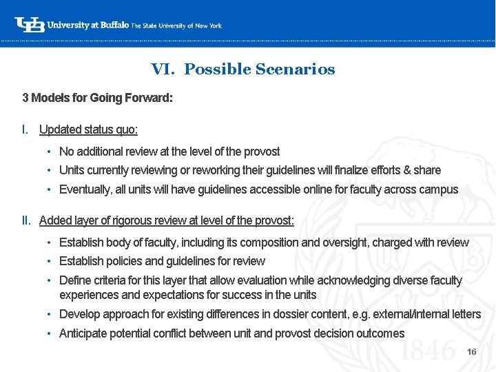 VI. Possible Scenarios 3 Models for Going Forward: I. Updated status quo: • No