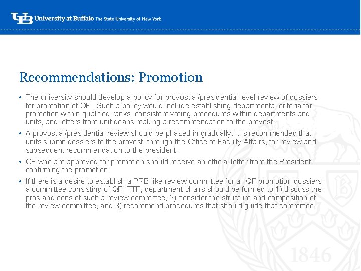 Recommendations: Promotion • The university should develop a policy for provostial/presidential level review of