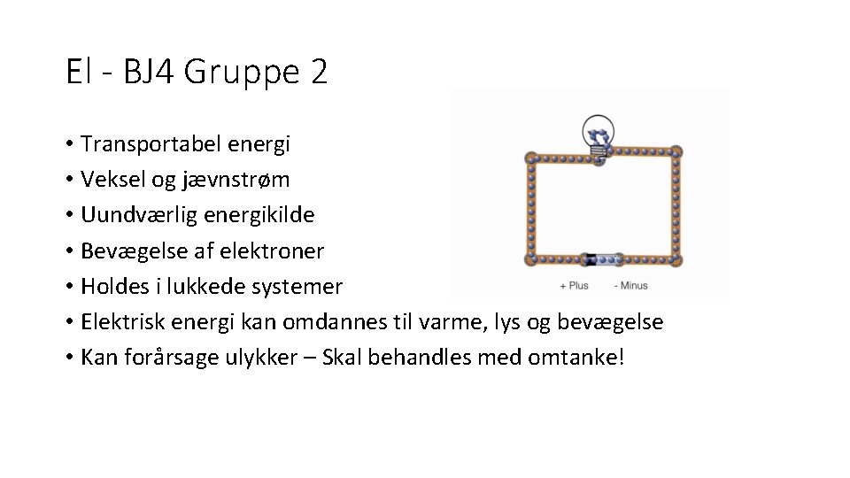 El - BJ 4 Gruppe 2 • Transportabel energi • Veksel og jævnstrøm •