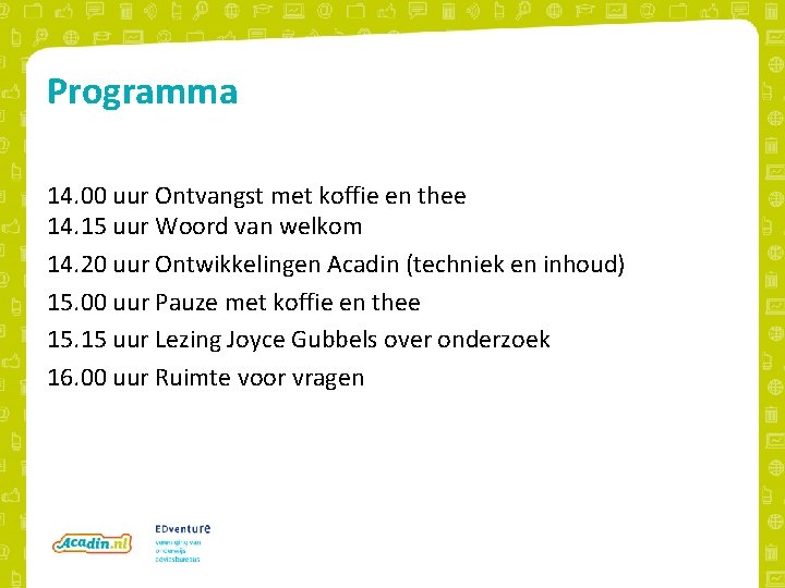 Programma 14. 00 uur Ontvangst met koffie en thee 14. 15 uur Woord van