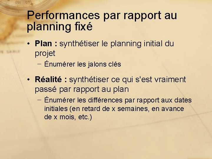 Performances par rapport au planning fixé • Plan : synthétiser le planning initial du