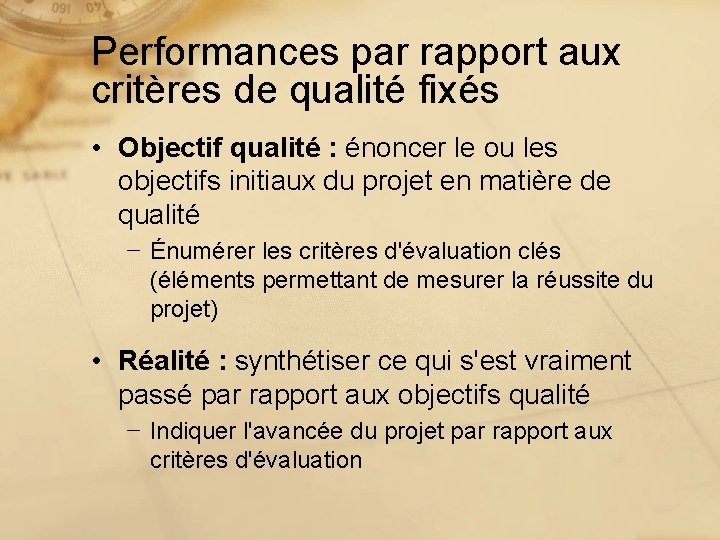 Performances par rapport aux critères de qualité fixés • Objectif qualité : énoncer le