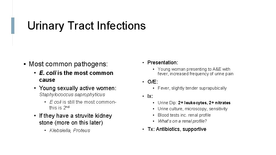 Urinary Tract Infections • Most common pathogens: • E. coli is the most common