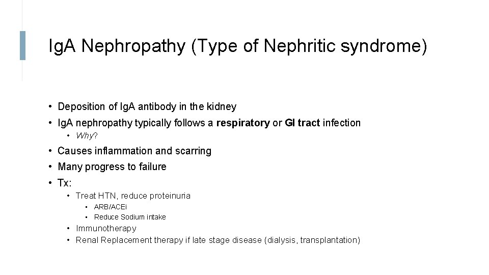 Ig. A Nephropathy (Type of Nephritic syndrome) • Deposition of Ig. A antibody in