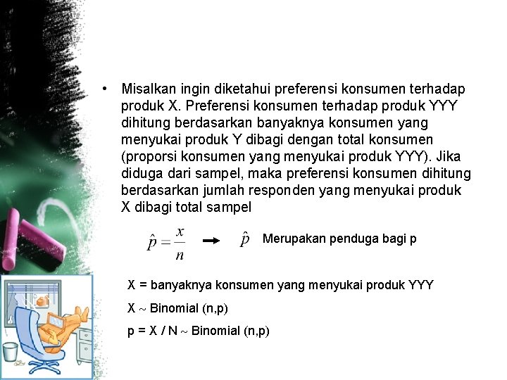  • Misalkan ingin diketahui preferensi konsumen terhadap produk X. Preferensi konsumen terhadap produk