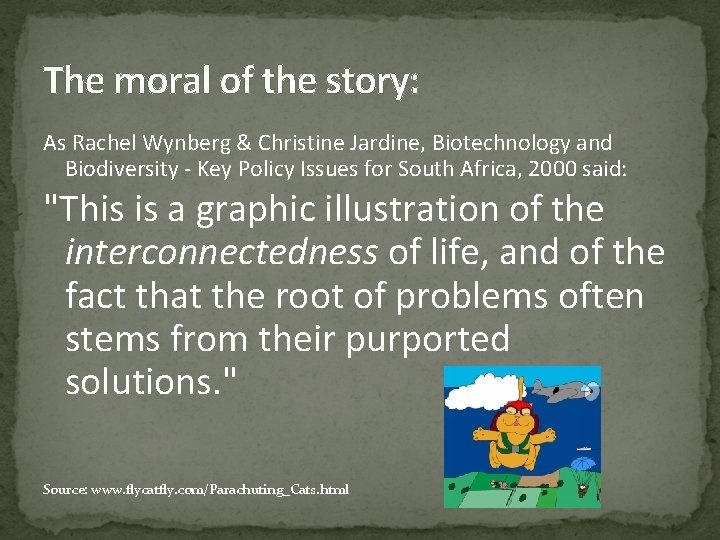 The moral of the story: As Rachel Wynberg & Christine Jardine, Biotechnology and Biodiversity