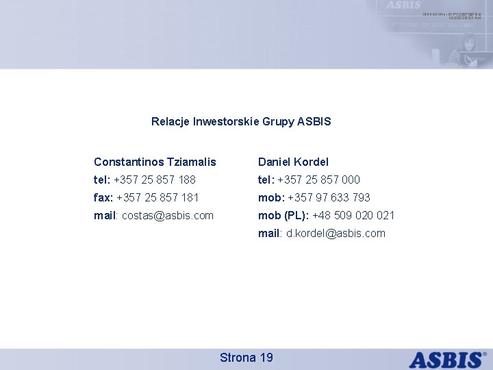 IBDINGWar OPX 20070976. 9 1/2/2022 9: 02 AM Relacje Inwestorskie Grupy ASBIS Constantinos Tziamalis