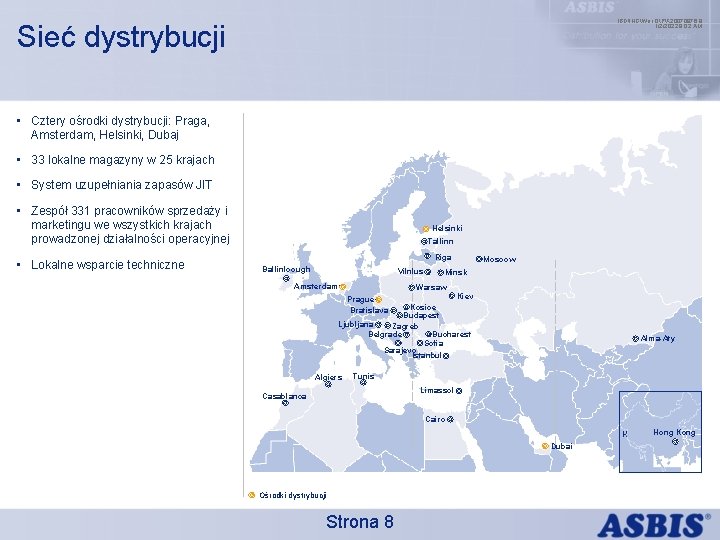 IBDINGWar OPX 20070976. 9 1/2/2022 9: 02 AM Sieć dystrybucji • Cztery ośrodki dystrybucji: