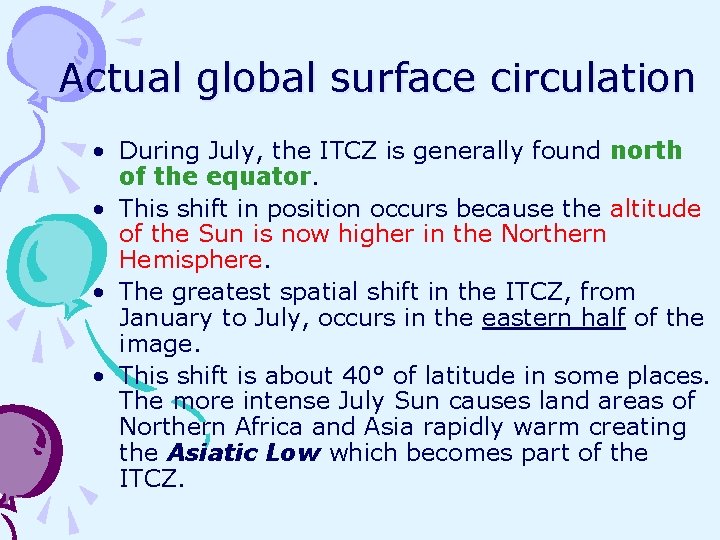 Actual global surface circulation • During July, the ITCZ is generally found north of