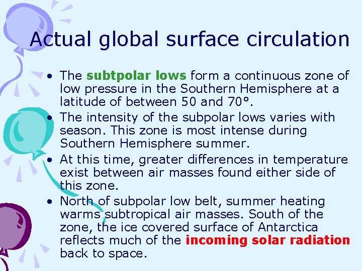 Actual global surface circulation • The subtpolar lows form a continuous zone of low Actual global surface circulation • The subtpolar lows form a continuous zone of low