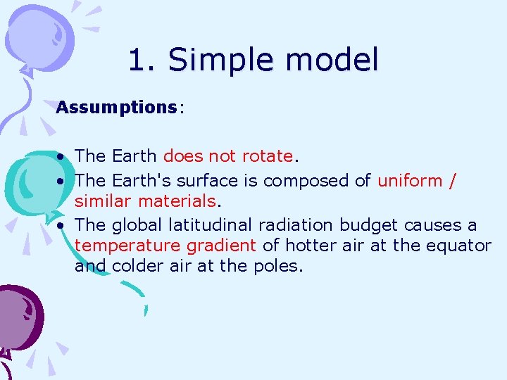 1. Simple model Assumptions: • The Earth does not rotate. • The Earth's surface