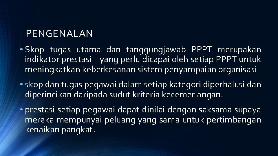 PENGENALAN • Skop tugas utama dan tanggungjawab PPPT merupakan indikator prestasi yang perlu dicapai