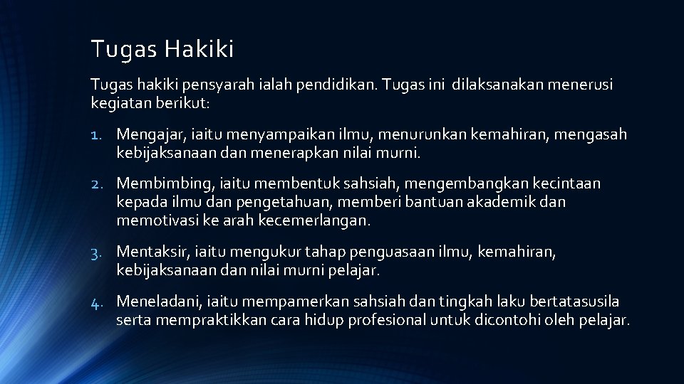 Tugas Hakiki Tugas hakiki pensyarah ialah pendidikan. Tugas ini dilaksanakan menerusi kegiatan berikut: 1.