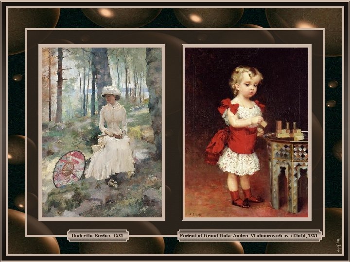 Under the Birches, 1881 Portrait of Grand Duke Andrei Vladimirovich as a Child, 1881