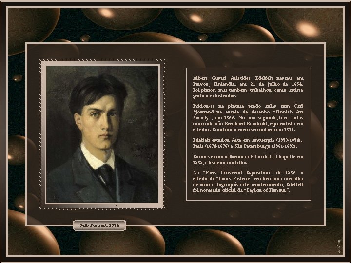 Albert Gustaf Aristides Edelfelt nasceu em Porvoo, Finlândia, em 21 de julho de 1854.