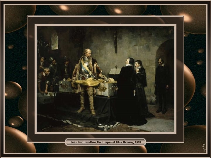 Duke Karl Insulting the Corpse of Klas Fleming, 1878 