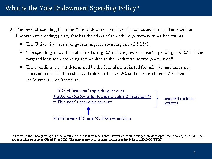 What is the Yale Endowment Spending Policy? Ø The level of spending from the