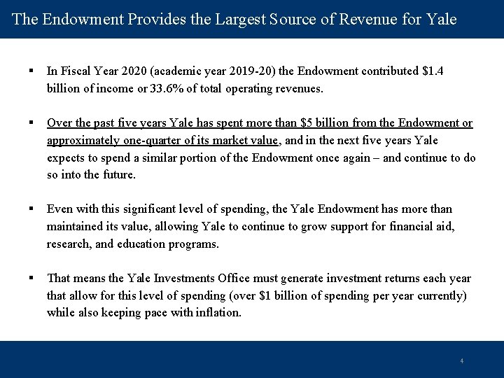 The Endowment Provides the Largest Source of Revenue for Yale § In Fiscal Year