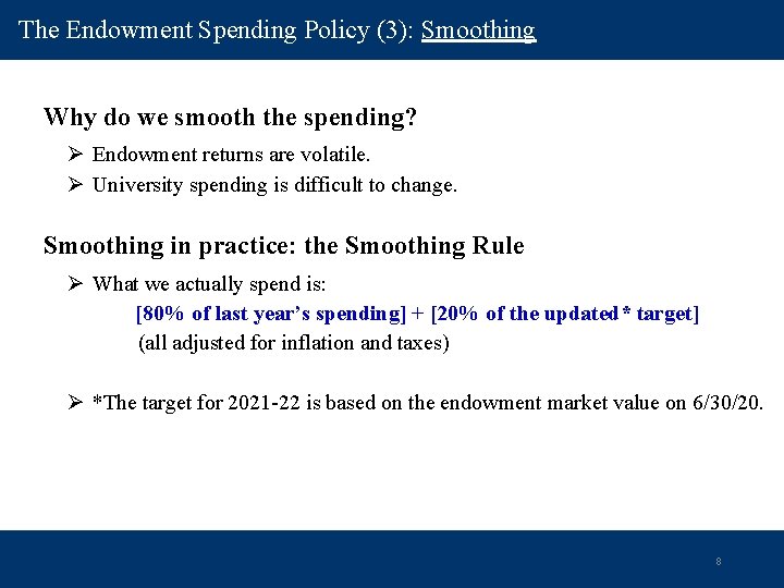 The Endowment Spending Policy (3): Smoothing Why do we smooth the spending? Ø Endowment
