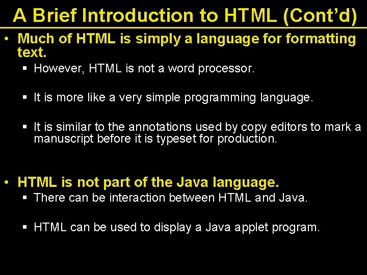 A Brief Introduction to HTML (Cont’d) • Much of HTML is simply a language A Brief Introduction to HTML (Cont’d) • Much of HTML is simply a language