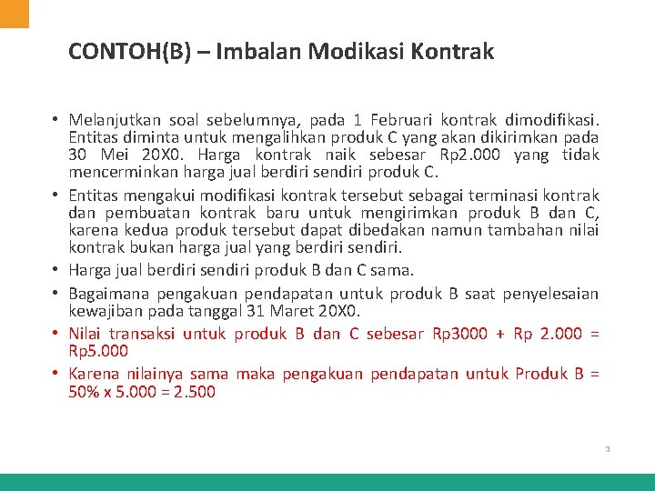 CONTOH(B) – Imbalan Modikasi Kontrak • Melanjutkan soal sebelumnya, pada 1 Februari kontrak dimodifikasi.